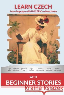 Learn Czech with Beginner Stories: Interlinear Czech to English Bermuda Word Hyplern Karl Jarom?r Erben 9781834251080 Bermuda Word - książka