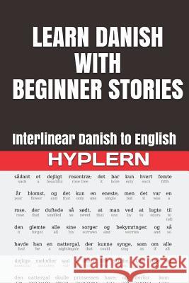 Learn Danish with Beginner Stories: Interlinear Danish to English Bermuda Word Hyplern Kees Va 9781988830155 Bermuda Word - książka