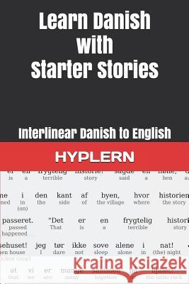 Learn Danish with Starter Stories: Interlinear Danish to English Bermuda Word Hyplern Andr Carvajal Kees Va 9781988830773 Bermuda Word - książka
