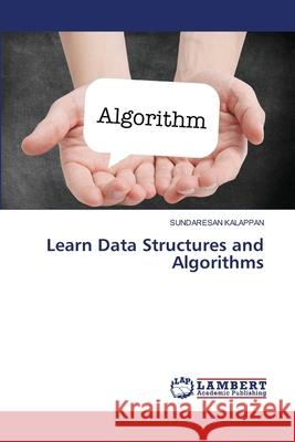 Learn Data Structures and Algorithms Sundaresan Kalappan 9786202919159 LAP Lambert Academic Publishing - książka