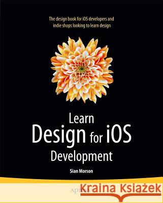 Learn Design for IOS Development Morson, Sian 9781430263647 Springer - książka