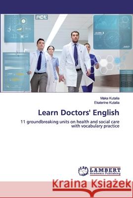 Learn Doctors' English Kutalia, Maka 9786200474360 LAP Lambert Academic Publishing - książka