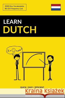 Learn Dutch - Quick / Easy / Efficient: 2000 Key Vocabularies Pinhok Languages 9781544157443 Createspace Independent Publishing Platform - książka