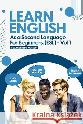 Learn English as a second language for Beginners. (ESL): Vol.1 Owl Publishers Akanksha Massey 9781966968528 Owl Publishing Company - książka