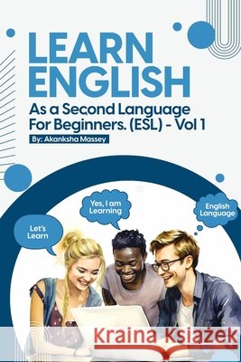 Learn English as a Second Language for Beginners. (ESL): Vol.1 Massey, Akanksha 9798348443023 Owl Publishing Company - książka