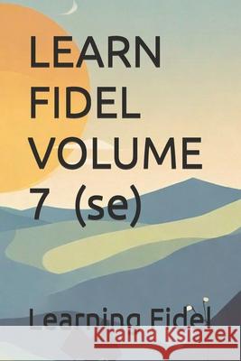LEARN FIDEL VOLUME 7 ሰ (se) Learning Fidel 9798328607377 Independently Published - książka