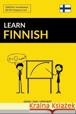 Learn Finnish - Quick / Easy / Efficient: 2000 Key Vocabularies Pinhok Languages 9781544040035 Createspace Independent Publishing Platform - książka