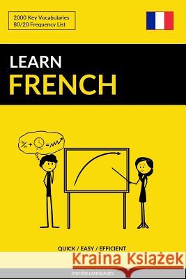 Learn French - Quick / Easy / Efficient: 2000 Key Vocabularies Pinhok Languages 9781539991151 Createspace Independent Publishing Platform - książka