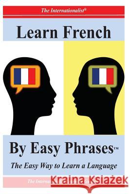 Learn French By Easy Phrases: The Easy Way to Learn a Language Dumazy, Francoise Chaniac 9781478130932 Createspace - książka