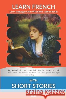 Learn French with Short Stories: Interlinear French to English Bermuda Word Hyplern Kees Va 9781989643440 Bermuda Word - książka