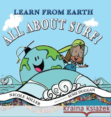 Learn From Earth All About Surf Nicole Miller Susie Duggan 9781737722014 New Day Initiative - książka