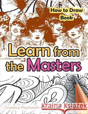 Learn from the Masters: How to Draw Book Creative Playbooks 9781683233619 Creative Playbooks - książka