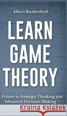 Learn Game Theory Albert Rutherford 9781951385996 Vdz - książka