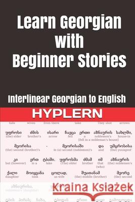 Learn Georgian with Beginner Stories: Interlinear Georgian to English Bermuda Word Hyplern Kees Va 9781988830018 Bermuda Word - książka