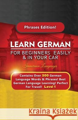 Learn German For Beginners Easily & In Your Car - Contains Over 500 German Phrases Immersion Languages 9781617044762 House of Lords LLC - książka