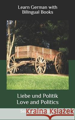 Learn German with Bilingual Books: Liebe und Politik Selma Abrahamsson 9781676822639 Independently Published - książka