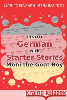 Learn German with Starter Stories Moni the Goat Boy: Interlinear German to English Kees Va Bermuda Word Hyplern Johanna Spyri 9781989643372 Bermuda Word - książka