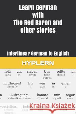 Learn German with The Red Baron and Other Stories: Interlinear German to English Hyplern, Bermuda Word 9781988830797 Bermuda Word - książka