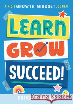 Learn, Grow, Succeed!: A Kid's Growth Mindset Journal Thompson, Brandy 9781641526265 Rockridge Press - książka