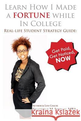 Learn How I Made A Fortune While In College: Real-life Student Strategy Guide: Get Paid, Get Noticed, Now Henry, Leah 9780983828709 Ground Rules Publishing - książka