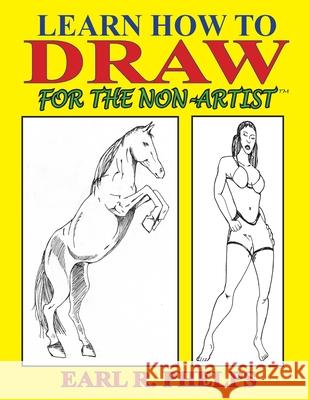 Learn How to Draw for the Non-Artist Earl R Phelps   9781887627122 Phelps Publishing Company - książka