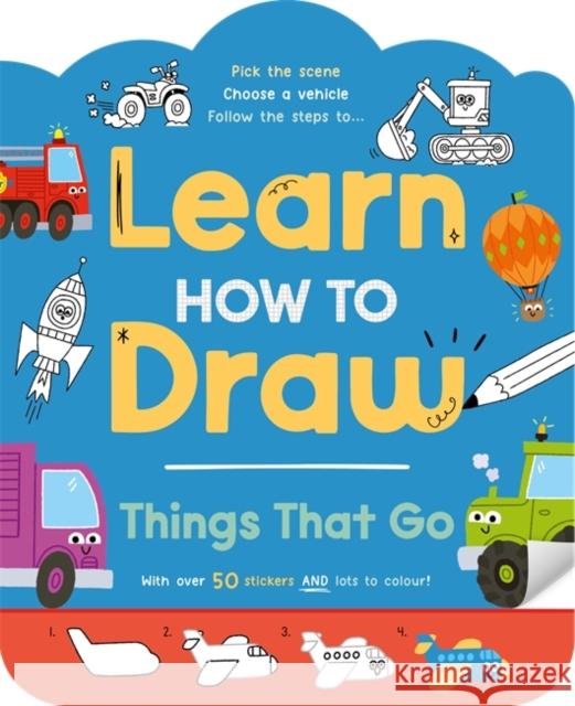 Learn How to Draw: Things That Go Igloo Books Ltd 9781835443958 Bonnier Books Ltd - książka