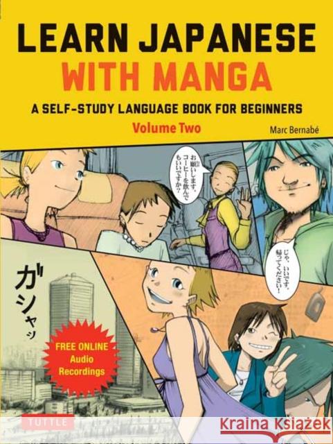 Learn Japanese with Manga Volume Two: A Self-Study Language Guide (free online audio) Marc Bernabe 9784805316948 Tuttle Publishing - książka