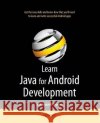 Learn Java for Android Development Jeff Friesen 9781430231561 Springer-Verlag Berlin and Heidelberg GmbH & 