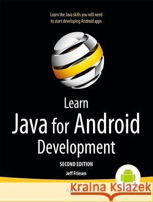 Learn Java for Android Development Jeff Friesen 9781430257226  - książka