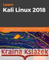 Learn Kali Linux 2019 Glen D 9781789611809 Packt Publishing