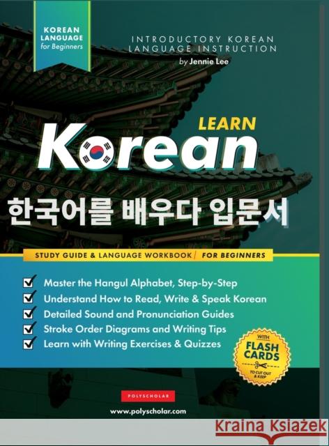 Learn Korean - The Language Workbook for Beginners: An Easy, Step-by-Step Study Book and Writing Practice Guide for Learning How to Read, Write, and T Lee, Jannie 9781957884073 Polyscholar - książka