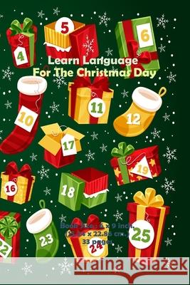 Learn Language For The Christmas Day: Much Wording for X'MAS Day, Practice to Read, Speak, write, puzzle games, board games, and understand English la Janice T. Winfield 9781712075456 Independently Published - książka