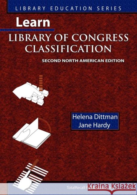 Learn Library of Congress Classification (Library Education Series) Hardy, Jane 9781590958063 Total Recall Publications Inc. - książka
