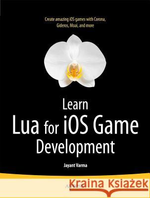 Learn Lua for IOS Game Development Varma, Jayant 9781430246626  - książka