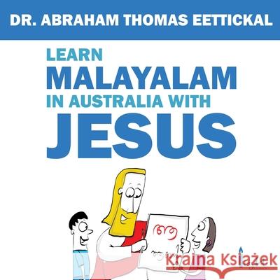 Learn Malayalam in Australia with Jesus Abraham Thoma 9780645721751 Light Australia - książka