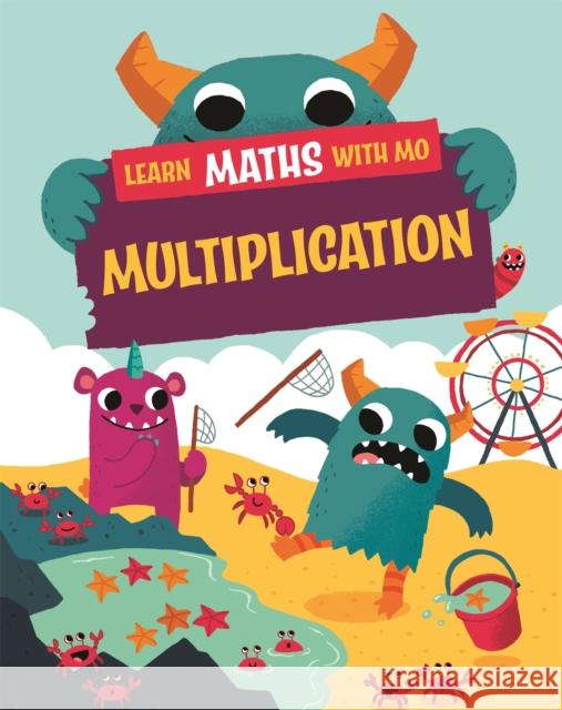 Learn Maths with Mo: Multiplication Steve Mills 9781526319067 Hachette Children's Group - książka