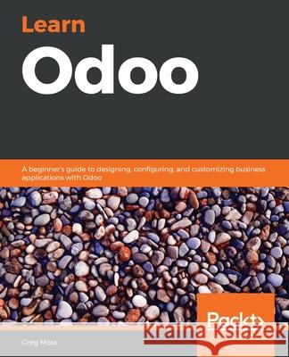 Learn Odoo Greg Moss 9781789536898 Packt Publishing - książka