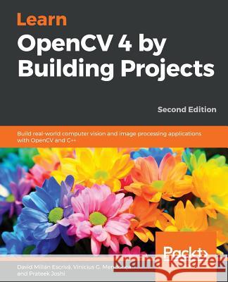 Learn OpenCV 4 by Building Projects Escrivá, David Millán 9781789341225 Packt Publishing - książka