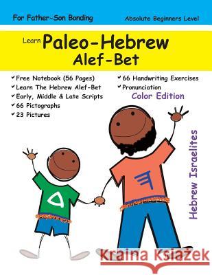 Learn Paleo-Hebrew Alef-Bet (For Fathers & Sons): Color Edition Yachaana MD, Mba Yasapa 9781986546584 Createspace Independent Publishing Platform - książka