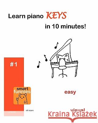 Learn piano KEYS in 10 minutes! Steele, Jasmine 9781456328481 Createspace - książka