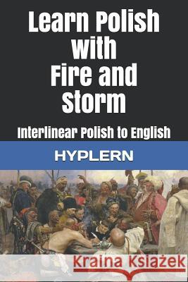 Learn Polish with Fire and Storm: Interlinear Polish to English Bermuda Word Hyplern Kees Va 9781988830971 Bermuda Word - książka