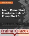 Learn PowerShell Core 6.0 Das Neves, David 9781788838986 Packt Publishing