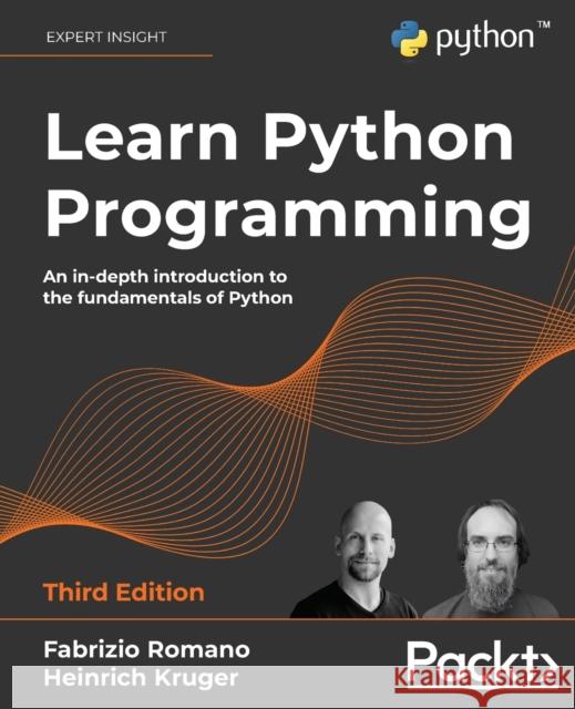 Learn Python Programming: An in-depth introduction to the fundamentals of Python Romano, Fabrizio 9781801815093 Packt Publishing - książka
