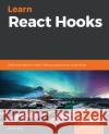 Learn React Hooks Daniel Bugl 9781838641443 Packt Publishing