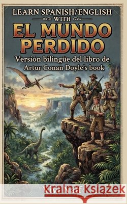 Learn Spanish/English with El Mundo Perdido: Version bilingue del libro de Artur Conan Doyle Naïf, Vivi 9798194679065 Independently Published - książka