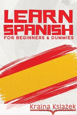 Learn Spanish for Beginners & Dummies Glenn Nora 9781087878508 Indy Pub - książka