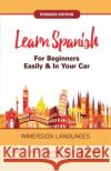 Learn Spanish For Beginners Easily & In Your Car! Vocabulary & Phrases Edition! 2 Books In 1! Immersion Languages 9781617044403 House of Lords LLC