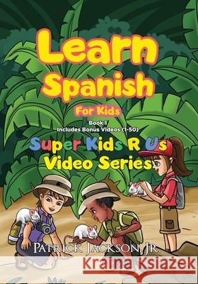 Learn Spanish For Kids (Book 1) Patrick Jackson 9781954726017 Multilingual Publishing, LLC - książka