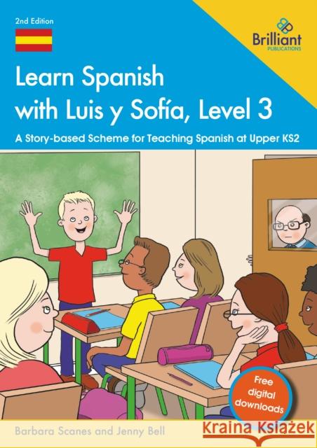 Learn Spanish with Luis y Sofia, Level 3: A Story-based Scheme for Teaching Spanish at Upper KS2 Barbara; Bell, Jenny Scanes 9781783174249 Brilliant Publications - książka