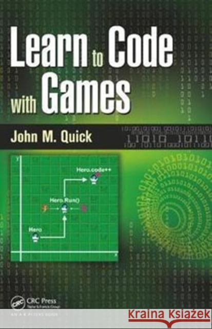 Learn to Code with Games John M. Quick 9781138428010 A K PETERS - książka